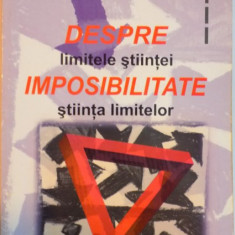 DESPRE IMPOSIBILITATE, LIMITELE STIINTEI SI STIINTA LIMITELOR de JOHN D. BARROW, 1999