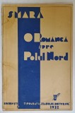 O ROMANCA SPRE POLUL NORD de SMARA , 1932