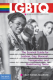 Lgbtq The Survival Guide for Lesbian, Gay, Bisexual, Transgender, and Questioning Teens