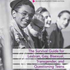 Lgbtq The Survival Guide for Lesbian, Gay, Bisexual, Transgender, and Questioning Teens