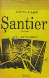 Cumpara ieftin Santier - Mircea Eliade (B82)