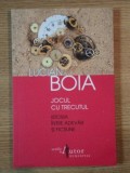 JOCUL CU TRECUTUL de LUCIAN BOIA , 2013