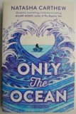 Only the Ocean - Natasha Carthew - Carte in Engleza - Livrare Rapida