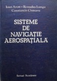 Sisteme de navigatie aerospatiala - Ioan Aron - Carte Beletristica