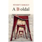 A B oldal - P&eacute;terfy Gergely