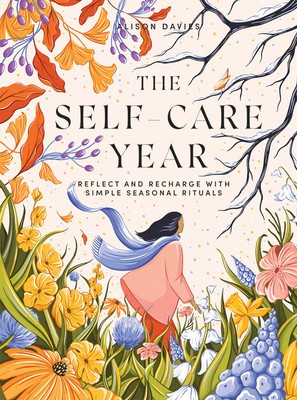 The Self-Care Year: Reflect and Recharge with Simple Seasonal Rituals foto