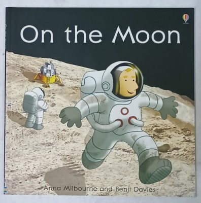 ON THE MOON by ANNA MILBOURNE , illustrated by BENJI DAVIES , 2006 foto