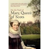 On the Trail of Mary, Queen of Scots