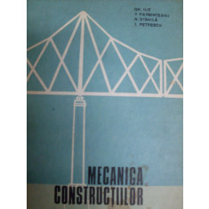 Mecanica Constructiilor - Gh. Ilie, V. Fierbinteanu, N. Stanila, I. Petrescu,549280