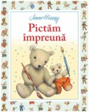 Cumpara ieftin Pictam impreuna | Jane Hissey