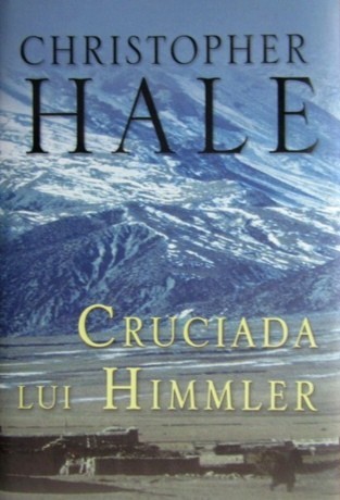 Cruciada lui Himmler - Christopher Hale