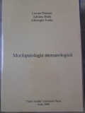 MORFOPATOLOGIE STOMATOLOGICA-LUCIAN PAIUSAN, ADRIANA RADU, GHEORGHE FURAU-233552