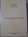 MORFOPATOLOGIE STOMATOLOGICA-LUCIAN PAIUSAN, ADRIANA RADU, GHEORGHE FURAU