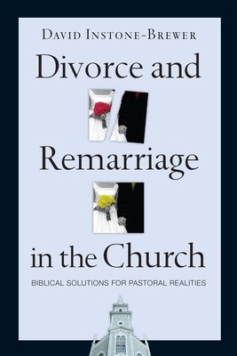 Divorce and Remarriage in the Church: Biblical Solutions for Pastoral Realities foto