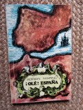 Adrian Marino, Ole, Espana, editura Eminescu, București 1974