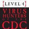 Level 4: Virus Hunters of the CDC: Tracking Ebola and the World&#039;s Deadliest Viruses