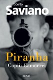 Cumpara ieftin Piranha: Copiii Camorrei - Roberto Saviano
