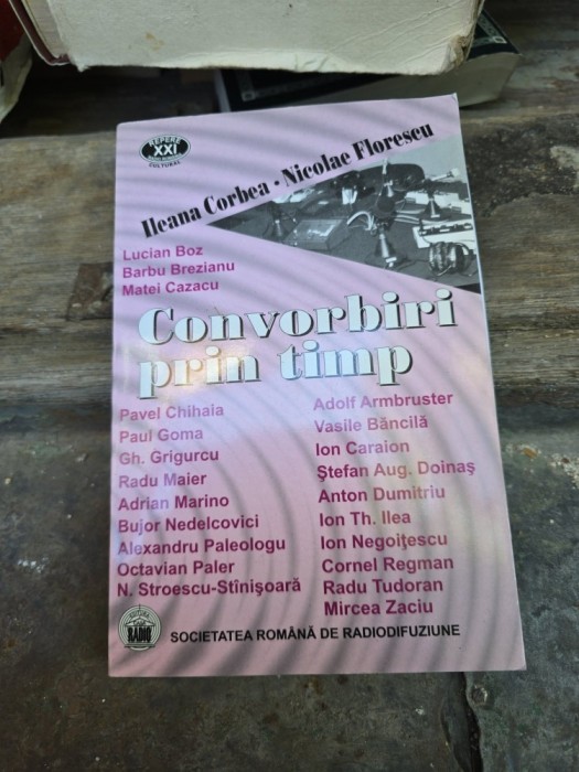 Convorbiri prin timp - Ileana Corbea, Nicolae Florescu