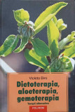 DIETOTERAPIA, ALOETERAPIA, GEMOTERAPIA. TERAPII ALTERNATIVE-VIOLETA BIRO