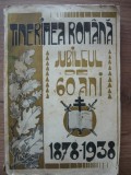 REVISTA SOCIETATII TINERIMEA ROMANA - JUBILEUL DE 60 ANI (1878 - 1938)