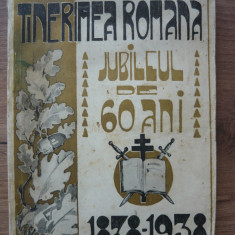 REVISTA SOCIETATII TINERIMEA ROMANA - JUBILEUL DE 60 ANI (1878 - 1938)