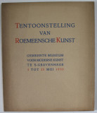 TENTOONSTELLING VAN ROEMEENSCHE KUNST ( EXPOZITIE DE ARTA ROMANEASCA ) , EDITIE IN LIMBA OLANDEZA , 3 to 25 MEI , 1930