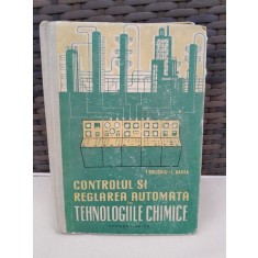I. Grigoriu - Controlul si reglarea automata in tehnologiile chimice