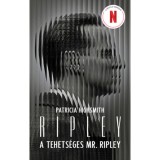 A tehets&eacute;ges Mr. Ripley - Patricia Highsmith