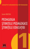 Cumpara ieftin Pedagogia - Științele pedagogice - Științele educației - Vol 1