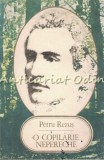 O Copilarie Nepereche - Petru Rezus, Editura Ion Creanga, 1990, Biografii