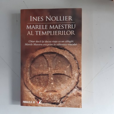 Marele maestru al templierilor - Ines Nollier foto