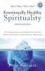 Emotionally Healthy Spirituality: It&#039;s Impossible to Be Spiritually Mature, While Remaining Emotionally Immature