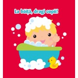 La băiță, dragi copii! Cărticica mea de baie