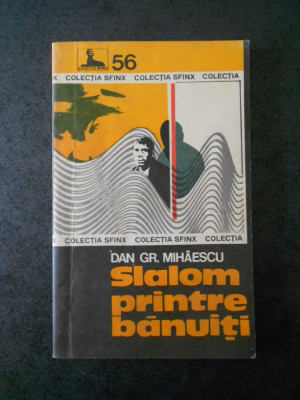 DAN GR. MIHAESCU - SLALOM PRINTRE BANUTI foto