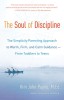 The Soul of Discipline: The Simplicity Parenting Approach to Warm, Firm, and Calm Guidance -- From Toddlers to Teens