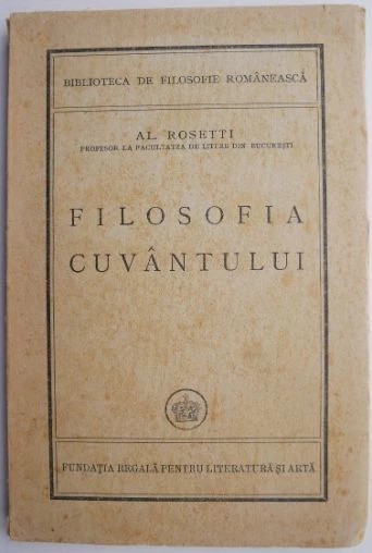 Al. Rosetti - Filosofia Cuvantului - 1946 CVP