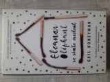 Gail Honeyman - Eleanor Oliphan se simte excelent