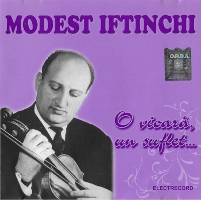 Modest Iftinchi - O Vioară, Un Suflet..., CD foto
