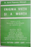 Enigma vietii si a mortii - Aurel Popescu-Balcesti - Carte Beletristica