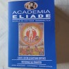 Academia Eliade: Școala de Doctrină Hermeneutică - Marin Traian Radu, 2008, Filosofie, Originile Ideogramelor, 478 Pagini