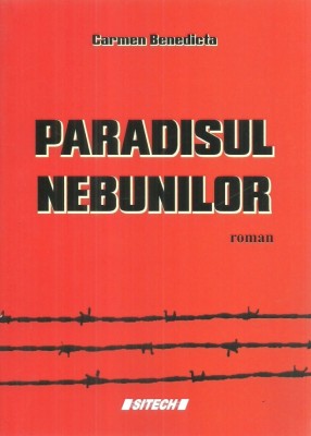 Paradisul nebunilor, roman Carmen Benedicta foto