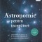 Astronomie pentru incepatori - W.E. Celnik