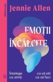 Carte Emoții &Icirc;nc&acirc;lcite Jennie Allen, Dezvoltare Personală, Ghid Practic, Legătura cu Sinele, Tip Copertă Brosată, Editura Curtea Veche