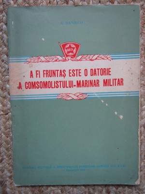 A FI FRUNTAS ESTE O DATORIE A COMSOMOLISTULUI MARINAR MILITAR foto