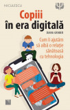 Copiii in era digitala