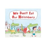 We Don't Eat Our Neighbors