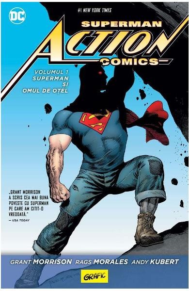 Superman Action Comics 1: Superman Si Omul De Otel, Grant Morrison, Rags Morales, Andy Kubert - Editura Art
