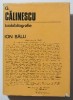 Ion Bălu - G. Călinescu - biobibliografie (1899-1965) (tiraj 2570 ex.)