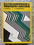 Cumpara ieftin Galvanotehnica - L. Oniciu, E. Grunwald, Editura Stiintifica Enciclopedica, 1980, Romana