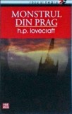 H.P. Lovecraft - Monstrul din prag, Editura Vremea, Colectia Rosu si Negru, 238 pagini, Horror
